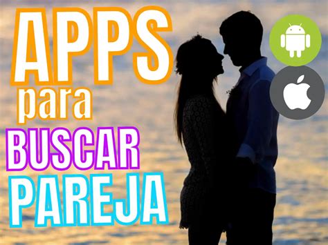 mejores apps para encontrar pareja|Mejores aplicaciones para encontrar pareja